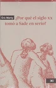 ¡POR QUÉ EL SIGLO XX TOMÓ A SADE EN SERIO?