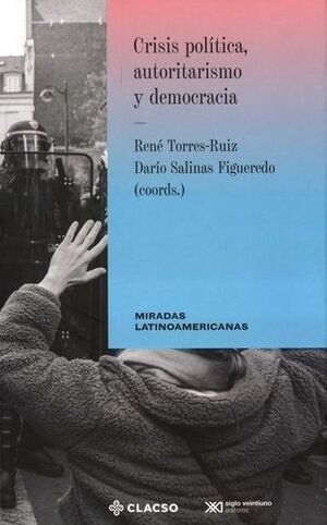 CRISIS POLÍTICA, AUTORITARISMO Y DEMOCRACIA