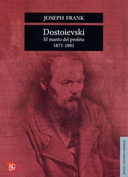 DOSTOIEVSKI [5]. EL MANTO DEL PROFETA, 1871-1881