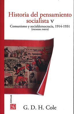 HISTORIA DEL PENSAMIENTO SOCIALISTA, V. COMUNISMO Y SOCIALDEMOCRACIA, 1914-1931. PRIMERA PARTE