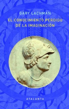 EL CONOCIMIENTO PERDIDO DE LA IMAGINACIÓN