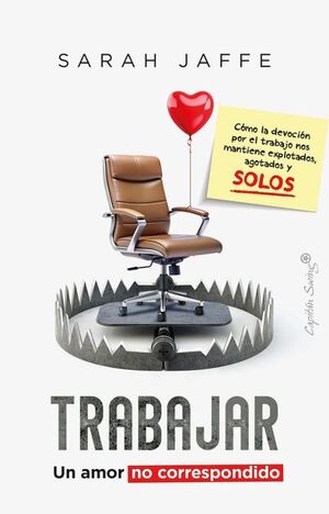 TRABAJAR, UN AMOR NO CORRESPONDIDO