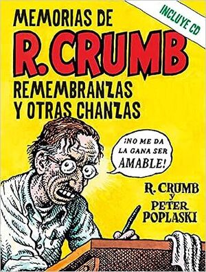 MEMORIAS DE R. CRUMB: REMEMBRANZAS Y OTRAS CHANZAS