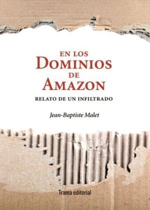 EN LOS DOMINIOS DE AMAZON: RELATO DE UN INFILTRADO