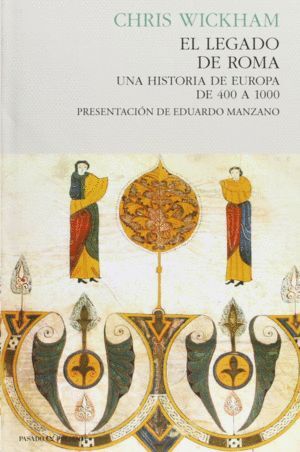 EL LEGADO DE ROMA. UNA HISTORIA DE EUROPA DE 400 A 1000