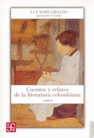 CUENTOS Y RELATOS DE LA LITERATURA COLOMBIANA I Y II