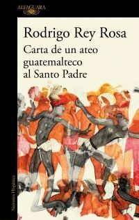 CARTAS DE UN ATEO GUATEMALTECO AL SANTO PADRE