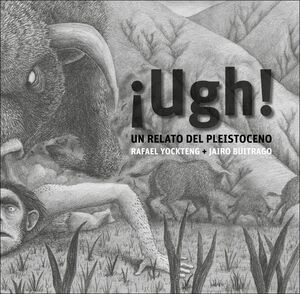 ¡UGH! UN RELATO DEL PLEISTOCENO