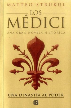 LOS MEDICI UNA DINASTÍA AL PODER