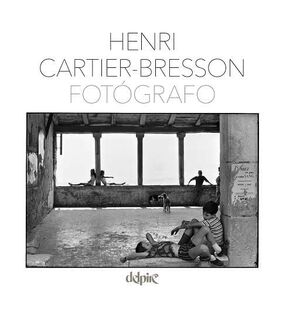 HENRI CARTIER-BRESSON. FOTÓGRAFO