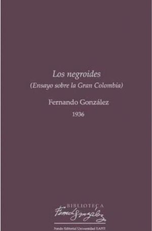 NEGROIDES (ENSAYO SOBRE LA GRAN COLOMBIA)