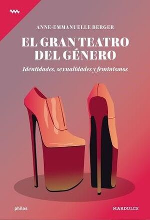 EL GRAN TEATRO DEL GÉNERO. IDENTIDADES, SEXUALIDADES Y FEMINISMOS